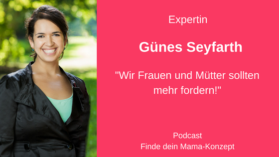 #042 Wie kann Vereinbarkeit von Beruf und Familie funktionieren? Günes gibt Antworten