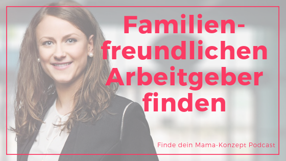 #079 Wie kann ich einen familienfreundlichen Arbeitgeber finden?