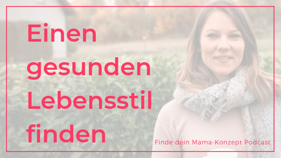 #098 Gesunder Lifestyle für deinen individuellen Familienalltag – Jenny Weber von Preventlia im Interview