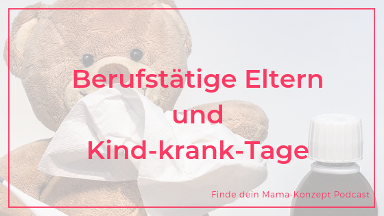 #103 Kind Krank Chaos – Über Kind-krank-Tage und berufstätige Eltern