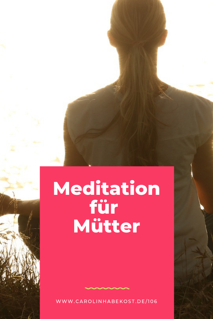 Meditation für Mütter und Mamas