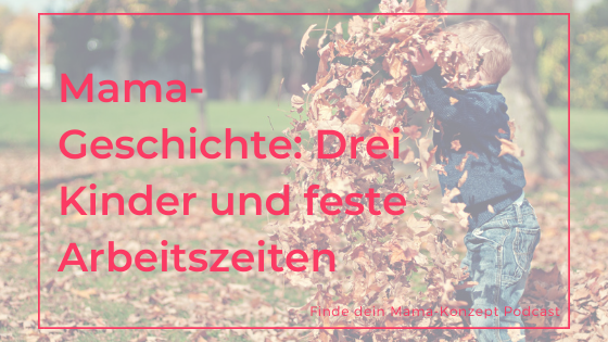 #114 Mama-Geschichte: OP Schwester und Mutter von drei Kindern