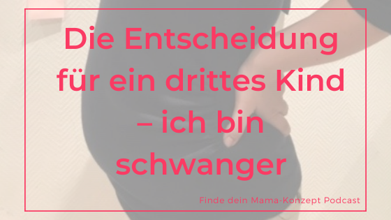 #116 Kinderwunsch und Karriere? Kann ich noch ein Kind bekommen?