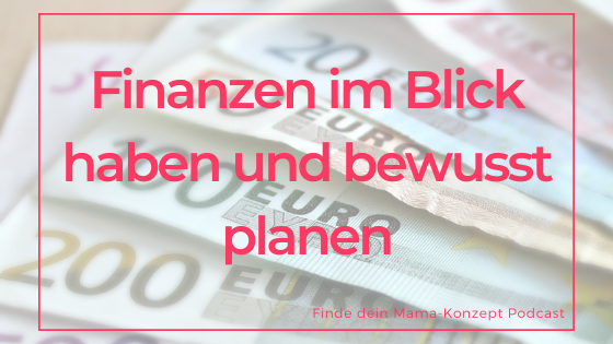 #126 Finanzen als berufstätige Mutter planen – Expertin Anette Weiß im Interview