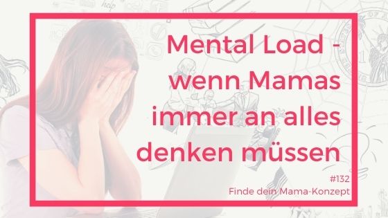 #132 Mental Load – wenn unsichtbarer Stress zur Belastung wird