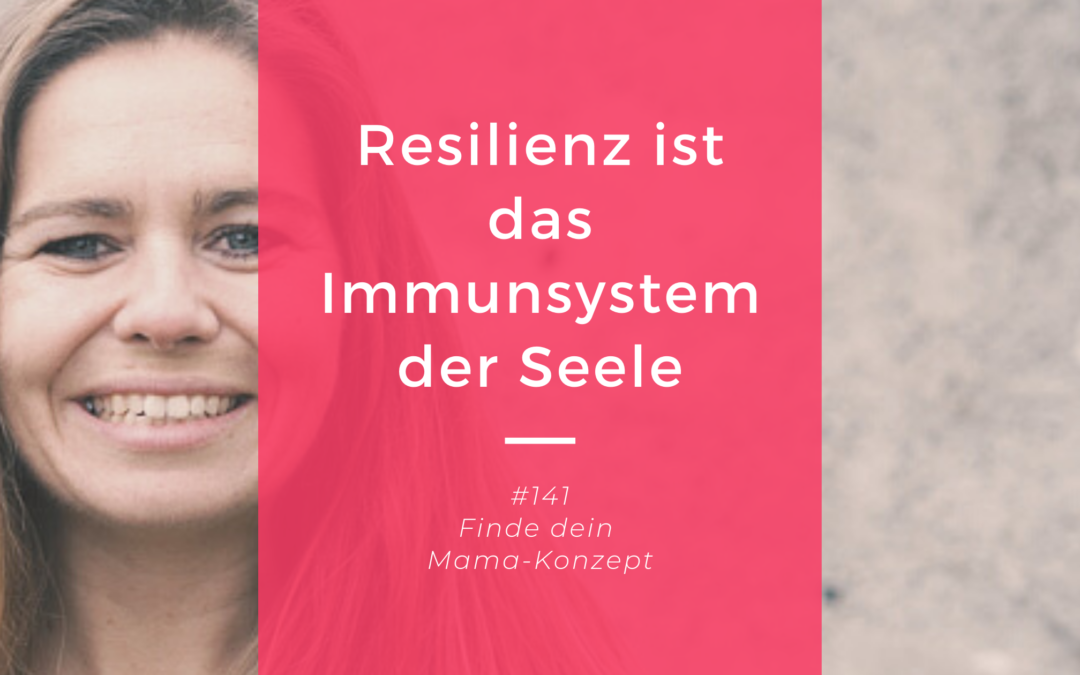 #141 Resilienz für (berufstätige) Mütter – Olivia Hornsmann im Interview