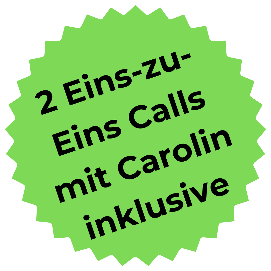 2 Eins-zu-Eins Calls mit Carolin inklusive